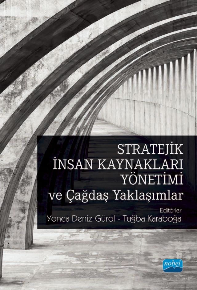 Nobel Stratejik İnsan Kaynakları Yönetimi ve Çağdaş Yaklaşımlar - Yonca Deniz Gürol, Tuğba Karaboğa Nobel Akademi Yayınları