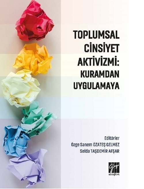 Gazi Kitabevi Toplumsal Cinsiyet Aktivizmi: Kuramdan Uygulamaya - Özge Sanem Özateş Gelmez Gazi Kitabevi