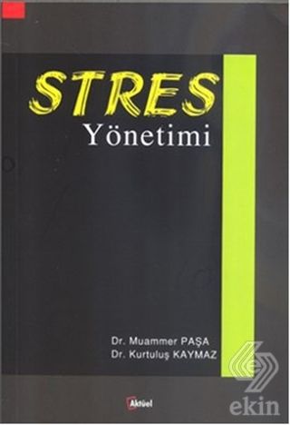 Alfa Aktüel Stres Yönetimi - Kurtuluş Kaymaz, Muammer Paşa Alfa Aktüel Yayınları