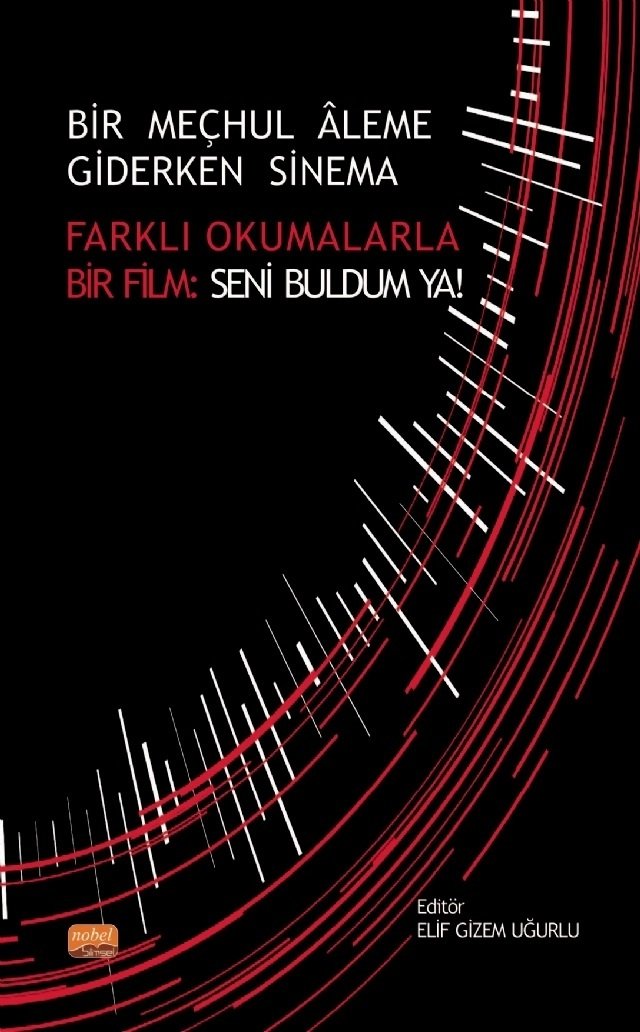 Nobel Bir Meçhul Âleme Giderken Sinema - Elif Gizem Uğurlu Nobel Bilimsel Eserler