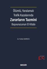 Seçkin Ölümlü, Yaralamalı Trafik Kazalarında Zararların Tazmini Başvurucunun El Kitabı - Furkan Şakrucu Seçkin Yayınları