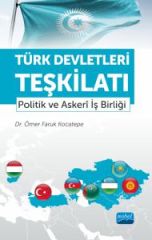 Nobel Türk Devletleri Teşkilatı, Politik ve Askerî İş Birliği - Ömer Faruk Kocatepe Nobel Akademi Yayınları