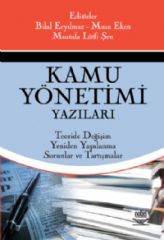 Nobel Kamu Yönetimi Yazıları - Bilal Eryılmaz, Musa Eken Nobel Akademi Yayınları