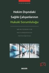 Seçkin Hekim Dışındaki Sağlık Çalışanlarının Hukuki Sorumluluğu - Ziya Şahin Seçkin Yayınları