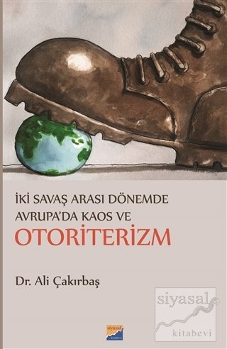 Siyasal Kitabevi İki Savaş Arası Dönemde Avrupa'da Kaos ve Otoriterizm - Ali Çakırbaş Siyasal Kitabevi Yayınları