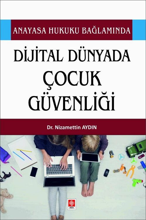 Ekin Dijital Dünyada Çocuk Güvenliği - Nizamettin Aydın Ekin Yayınları