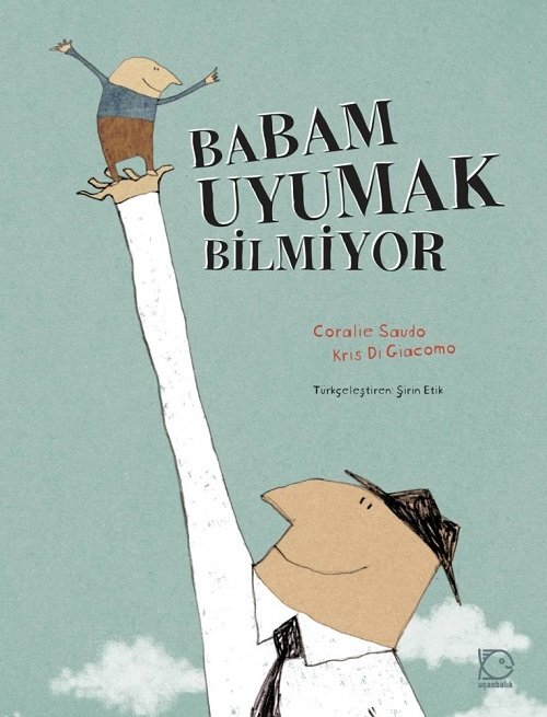 Babam Uyumak Bilmiyor - Coralie Saudo Uçanbalık Yayınları