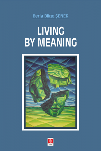 Ekin Living By Meaning - Beria Bilge Şener Ekin Yayınları