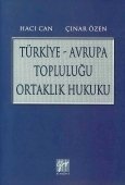 Gazi Kitabevi Türkiye Avrupa Topluluğu Ortaklık Hukuku - Hacı Can, Çınar Özen Gazi Kitabevi