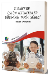 Eğiten Kitap Türkiyede Üstün Yetenekliler Eğitiminin Tarihi Süreci - Rıdvan Karabulut Eğiten Kitap