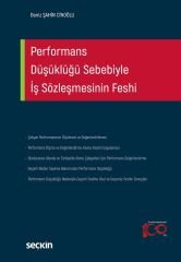 Seçkin Performans Düşüklüğü Sebebiyle İş Sözleşmesinin Feshi - Deniz Şahin Cinoğlu Savaş Kutsal Seçkin Yayınları