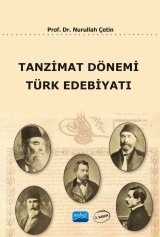 Nobel Tanzimat Dönemi Türk Edebiyatı - Nurullah Çetin Nobel Akademi Yayınları