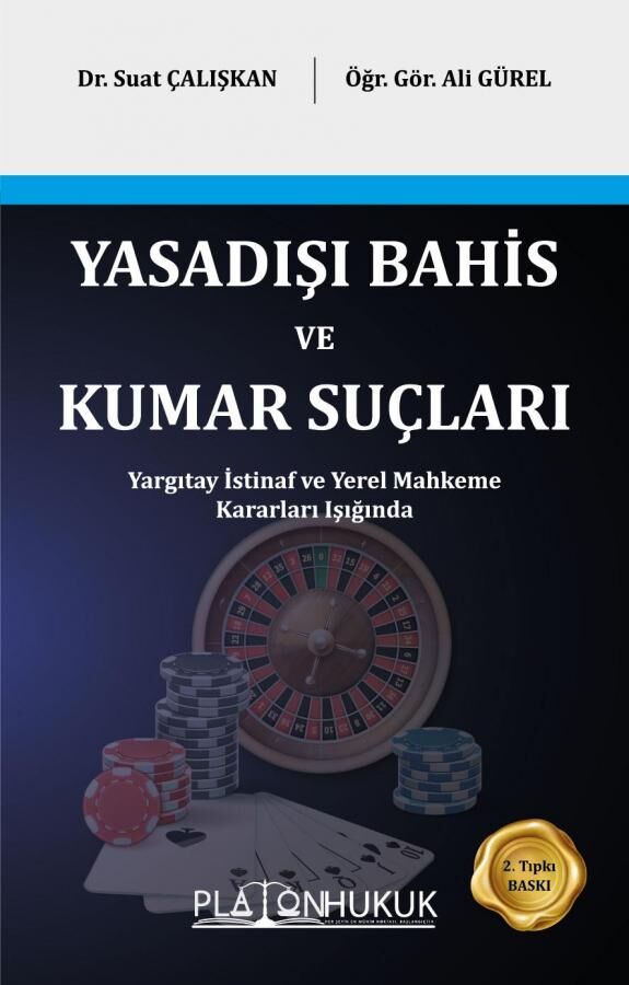 Platon Yasadışı Bahis ve Kumar Suçları - Suat Çalışkan, Ali Gürel Platon Hukuk Yayınları