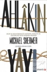 Phoenix Ahlakın Yayı - Michael Shermer Phoenix Yayınları