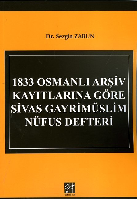 Gazi Kitabevi 1833 Osmanlı Arşiv Kayıtlarına Göre Sivas Gayrimüslim Nüfus Defteri - Sezgin Zabun Gazi Kitabevi