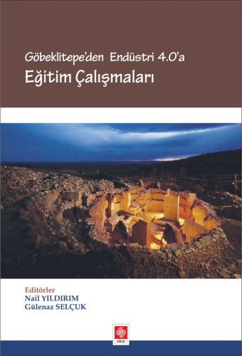 Ekin Göbeklitepe.Endüstri 4.0 a Eğitim Çalışmaları - Nail Yıldırım, Gülenaz Selçuk Ekin Yayınları