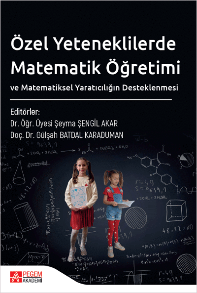 Pegem Özel Yeteneklilerde Matematik Öğretimi ve Matematiksel Yaratıcılığın Desteklenmesi - Şeyma Şengil Akar Pegem Akademik Yayınları<