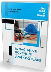 Pelikan İş Sağlığı ve Güvenliği Anekdotları - Ayşen Türkman, Rukiye Öztekin Pelikan Yayınları