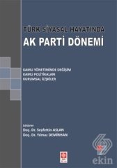 Ekin Türk Siyasal Hayatında Ak Parti Dönemi - Seyfettin Aslan, Yılmaz Demirhan Ekin Yayınları