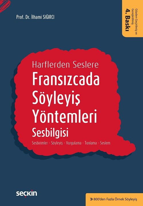 Seçkin Fransızcada Söyleyiş Yöntemleri, Sesbilgisi 4. Baskı - İlhami Sığırcı Seçkin Yayınları