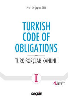 Seçkin Turkish Code of Obligations Türk Borçlar Kanunu 4. Baskı - Çağlar Özel Seçkin Yayınları