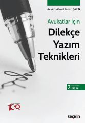 Seçkin Avukatlar İçin Dilekçe Yazım Teknikleri 2. Baskı - Ahmet Kerem Çakın Seçkin Yayınları