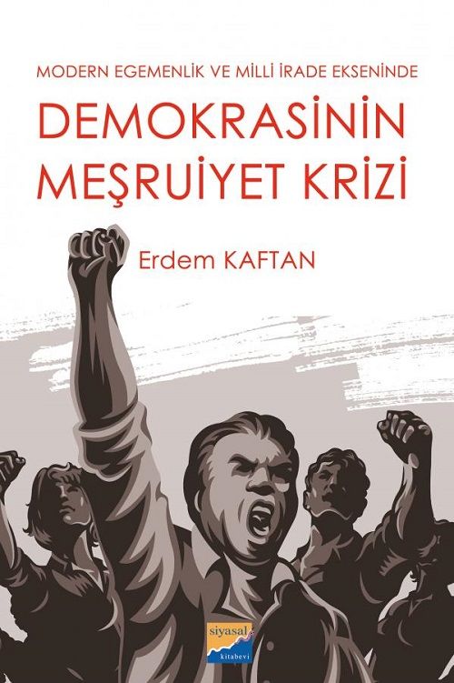 Siyasal Kitabevi Demokrasini Meşruiyet Krizi - Erdem Kaftan Siyasal Kitabevi Yayınları