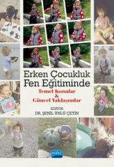 Nobel Erken Çocukluk Fen Eğitiminde Temel Konular ve Güncel Yaklaşımlar - Şenil Ünlü Çetin Nobel Akademi Yayınları