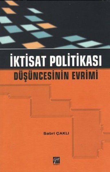 Gazi Kitabevi İktisat Politikası Düşüncesinin Evrimi - Sabri Çaklı Gazi Kitabevi