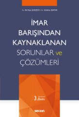 Seçkin İmar Barışından Kaynaklanan Sorunlar ve Çözümleri 3. Baskı - Ali Rıza İlgezdi, Gökhan Batak Seçkin Yayınları