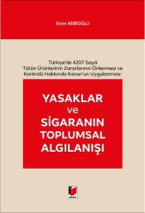 Adalet Yasaklar ve Sigaranın Toplumsal Algılanışı - Emre Nebioğlu Adalet Yayınevi