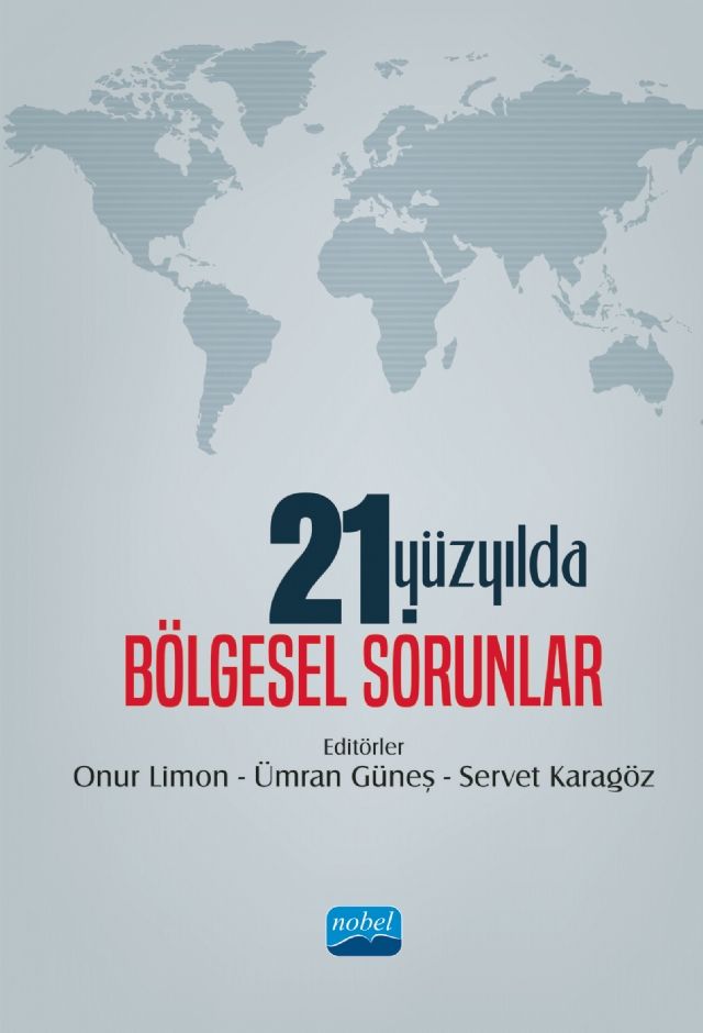 Nobel 21. Yüzyılda Bölgesel Sorunlar - Onur Limon, Ümran Güneş, Servet Karagöz Nobel Akademi Yayınları