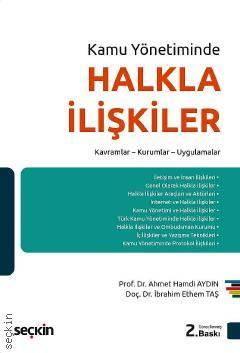 Seçkin Kamu Yönetiminde Halkla İlişkiler - İbrahim Ethem Taş, Ahmet Hamdi Aydın Seçkin Yayınları