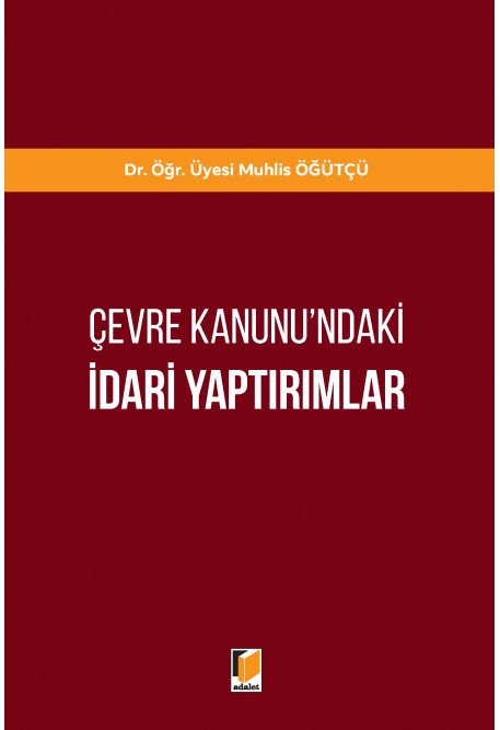 Adalet Çevre Kanunu'ndaki İdari Yaptırımlar - Muhlis Öğütçü Adalet Yayınevi