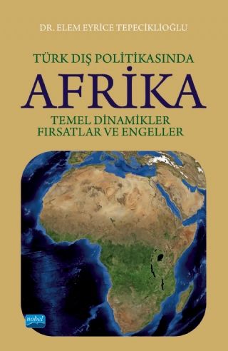 Nobel Türk Dış Politikasında Afrika - Elem Eyrice Tepeciklioğlu Nobel Akademi Yayınları