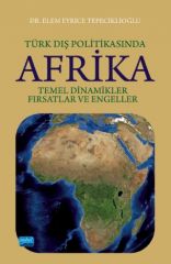 Nobel Türk Dış Politikasında Afrika - Elem Eyrice Tepeciklioğlu Nobel Akademi Yayınları