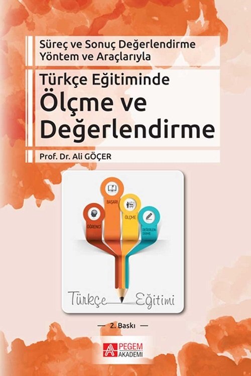 Pegem Türkçe Eğitiminde Ölçme ve Değerlendirme Ali Göçer Pegem Akademi Yayıncılık