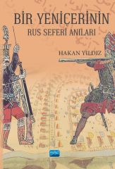 Nobel Bir Yeniçerinin Rus Seferi Anıları - Hakan Yıldız Nobel Akademi Yayınları
