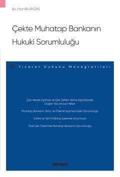 Seçkin Çekte Muhatap Bankanın Hukuki Sorumluluğu - Hanife Aydın Seçkin Yayınları