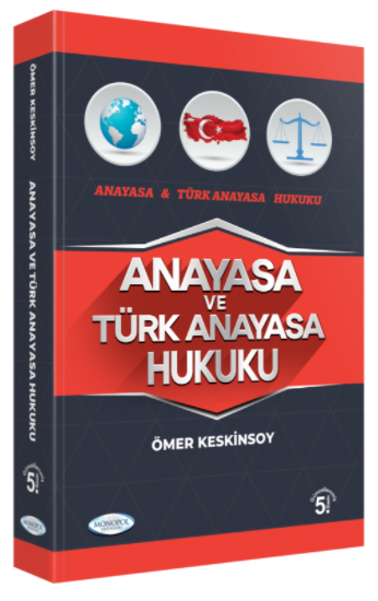 SÜPER FİYAT - Monopol Anayasa ve Türk Anayasa Hukuku Konu Anlatımı 5. Baskı - Ömer Keskinsoy Monopol Yayınları