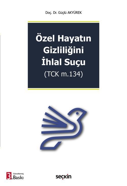 Adalet Özel Hayatın Gizliliğini İhlal Suçu 3. Baskı - Güçlü Akyürek Adalet Yayınevi