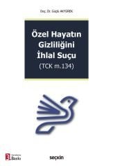 Adalet Özel Hayatın Gizliliğini İhlal Suçu 3. Baskı - Güçlü Akyürek Adalet Yayınevi