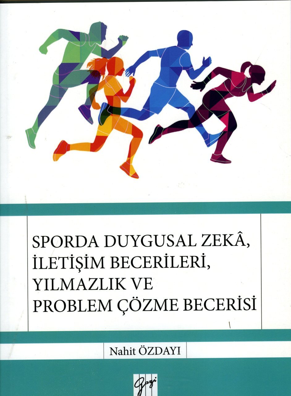 Gazi Kitabevi Sporda Duygusal Zeka, İletişim Becerileri, Yılmazlık ve Problem Çözme Becerisi - Nahit Özdayı Gazi Kitabevi