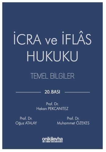 On İki Levha İcra ve İflas Hukuku Temel Bilgiler 20. Baskı - Hakan Pekcanıtez On İki Levha Yayıncılık