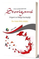 Eğiten Kitap Erken Çocukluk Eğitiminde STORİGAMİ Origami ve Hikaye Kardeşliği - Ebru Hasibe Tanju Aslışen Eğiten Kitap