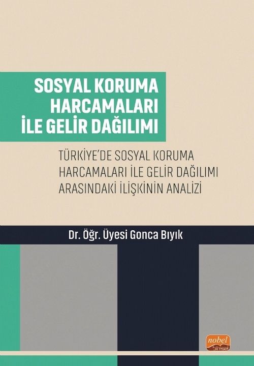 Nobel Sosyal Koruma Harcamaları İle Gelir Dağılımı - Gonca Bıyık Nobel Bilimsel Eserler