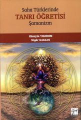 Gazi Kitabevi Saha Türklerinde Tanrı Öğretisi Şamanizm - Hüseyin Yıldırım Gazi Kitabevi