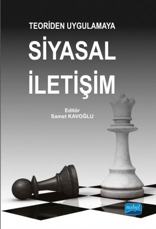 Nobel Teoriden Uygulamaya Siyasal İletişim - Samet Kavoğlu Nobel Akademi Yayınları