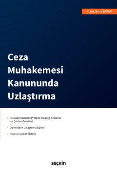 Seçkin Ceza Muhakemesi Kanununda Uzlaştırma - Yunus Emre Bakar Seçkin Yayınları