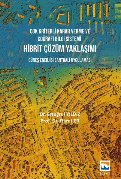 rme ve Coğrafi Bilgi Sistemi Hibrit Çözüm Yaklaşımı - Ertuğrul Yıldız, Fikret Er Nisan Kitabevi Yayınları